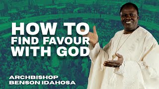 How To Find Favour With God  Archbishop Benson Idahosa [upl. by Rivera]