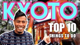 Top 10 Things to DO in KYOTO Japan  WATCH BEFORE YOU GO [upl. by Etolas]