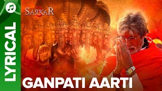 Ganpati Aarti Lyrical Song By Amitabh Bachchan  Sarkar 3 [upl. by Renfred]