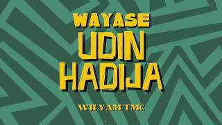 WAYASE  UDIN HADIJAH REMIX BY WILYAM TMC [upl. by Ahsimek]