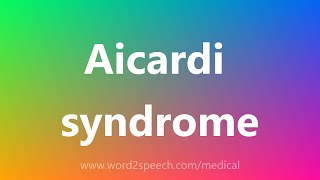 Aicardi syndrome  Medical Meaning [upl. by Eirtemed]