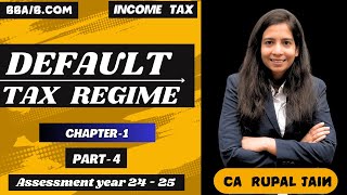 Default tax regime  Under 115BAC  Practicals  Chapter 1  Part 4  AY 24  25  CA RUPAL JAIN [upl. by Alegnasor]