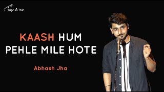 Kaash hum pehle mile hote  Abhash Jha  Tape A Tale  Hindi Storytelling [upl. by Lednyc491]