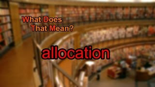 What does allocation mean [upl. by Keifer]