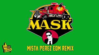 MASK  Theme intro Mista Perez EDM Remix [upl. by Ardiedak]