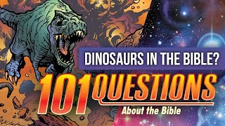 101 Questions 13 What does the Bible say about dinosaurs [upl. by Debor]