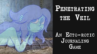 Penetrating the Veil An EctoRotic Journaling Game  Now on Kickstarter [upl. by Sussna]