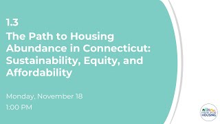 The Path to Housing Abundance in Connecticut Sustainability Equity and Affordability [upl. by Eidassac]