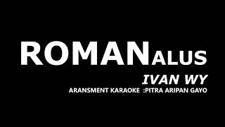 TELANGKE  ROMAN ALUS IVAN WY KARAOKE LAGU GAYO TERBARU [upl. by Lorianna921]