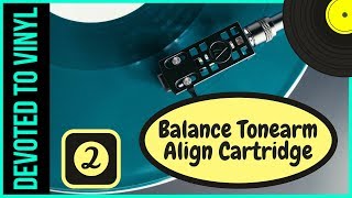 How to Balance a Tonearm Align Cartridge [upl. by Weathers345]