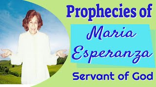 Prophecies of Maria Esperanza Servant of God of Betania [upl. by Hilleary]