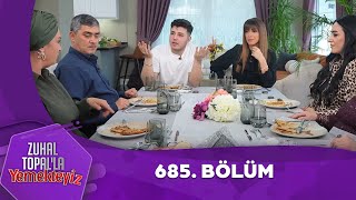 Zuhal Topalla Yemekteyiz 685 Bölüm Yemekteyiz [upl. by Yartnod]