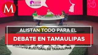 Preparan segundo debate de candidatos a la gubernatura de Tamaulipas [upl. by Hampton]