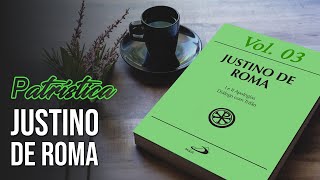 Patrística  Volume 03  JUSTINO DE ROMA [upl. by Ttenrag]