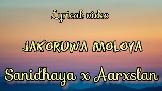 Jakoruwa Moloya Lyrics  Sanidhaya Bhuyan x Aarxslan jakoruwamoloya Assamesemusic [upl. by Regdor945]