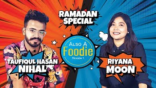 Also A Foodie Ramadan Special  Taufiqul Nihal  Riyana Moon CieloRooftop Kacchi Bhai 247 Shows [upl. by Acimehs]