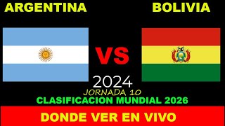 ARGENTINA VS BOLIVIA DÓNDE VER EN VIVO FECHA HORA HORARIO CUANDO JUEGAN EN VARIOS PAÍSES [upl. by Drof265]