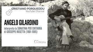 Angelo Gilardino interpreta la Sonatina per chitarra di Giuseppe Rosetta [upl. by Leirua]