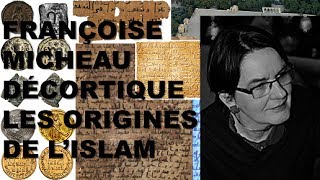 Françoise MICHEAU décortique les origines de lislam [upl. by Gnos]