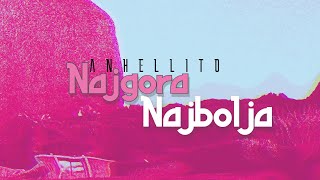 ANHELLITO  NAJGORA amp NAJBOLJA [upl. by Moraj193]