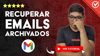 Cómo VER Y RECUPERAR EMAILS ARCHIVADOS en Gmail  📤 Desarchivar Correos en Gmail 📩 [upl. by Sybil536]