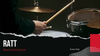 Ratt  Round and Round Drums Only  Isolated Track [upl. by Liddle]