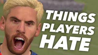 10 Things FIFA 17 Players HATE [upl. by Map]