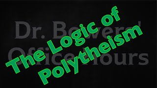 The Logic of Polytheism [upl. by Lynnett]