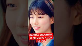 ELA ENCONTROU O SEU PRIMEIRO AMOR NA RUA doramas2024 kdrama doramasnovos dorama [upl. by Lu]