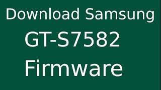 How To Download Samsung Galaxy S Duos 2 GTS7582 Stock Firmware Flash File For Update Device [upl. by Attezi234]