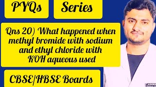 Qns 20 PYQs What happened when methyl bromide with sodium and ethyl chloride with KOH aqueous used [upl. by Lavena459]