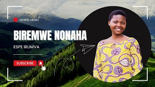 Biremwe Nonaha by Espe Irumva [upl. by Idalia536]