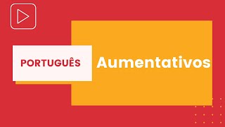 Aumentativos  Português para Concursos [upl. by Eoj944]