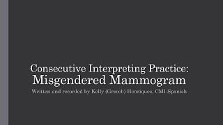 Consecutive Interpreting Practice EN to EN Misgendered Mammogram [upl. by Eytak398]