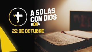 A SOLAS CON DIOS  22 DE OCTUBRE [upl. by Eibrad]