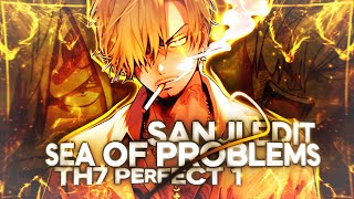 Sanji 👑  Sea Of Problems  One Piece 「EDITAMV」 [upl. by Valida]