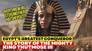 Ancient Egypts Greatest Conqueror The Unmatched Legacy of Thutmose III [upl. by Eerehc]