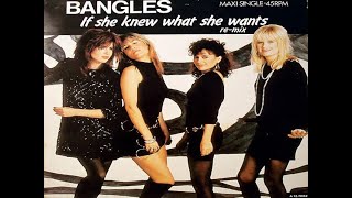 The Bangles  If She Knew What She Wants   Extended Remix [upl. by Selrahcnhoj]