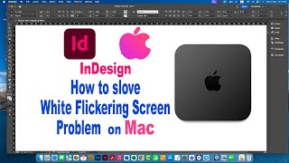 How to solve White Flickering screen problem in InDesign on Mac OS [upl. by Azal]