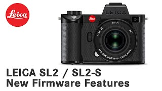 Leica SL2  SL2S Firmware Updates [upl. by Alimac131]