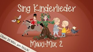 Sing Kinderlieder MaxiMix 2 Hänschen klein uvm  Kinderlieder zum Mitsingen  Sing Kinderlieder [upl. by Tempa]