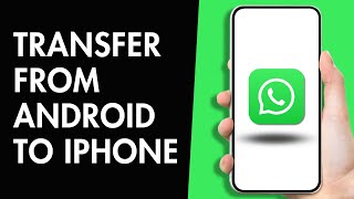 How to Transfer WhatsApp from Android to iPhone [upl. by Nlyak342]