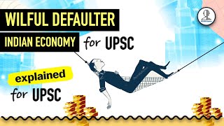 Wilful Defaulters  RBI Guidelines  Indian Economy for UPSC [upl. by Benedic646]