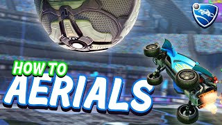 How To AERIAL In Rocket League from Beginner To Advanced [upl. by Edlun]