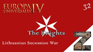 EU4  The Knights  Ep32 Lithuanian Succession War [upl. by Pavlish]