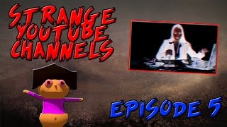 Strange YouTube Channels  Episode 5 [upl. by Darrell]