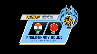 M02 INDIA vs CHINA  ASTAF Asian Beach Sepaktakraw Championship 2024 [upl. by Fey]