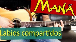 Como tocar  Labios compartidos de Maná  Tutorial guitarra [upl. by Mehalick]