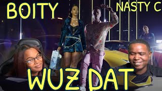 BOITY FT NASTY C  WUZ DAT OFFICIAL MUSIC VIDEO  REACTION [upl. by Olatha]