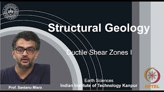 IITK NPTEL Structural GeologyLecture 31 Ductile Shear Zones I Prof Santanu Misra [upl. by Marmawke834]